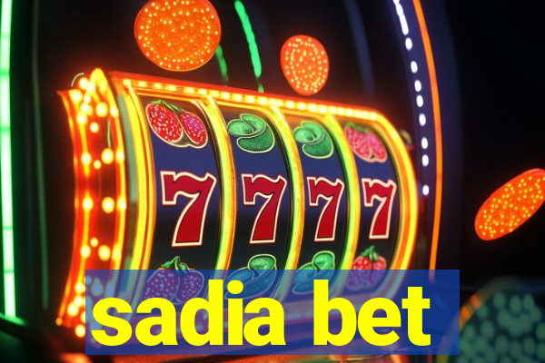sadia bet